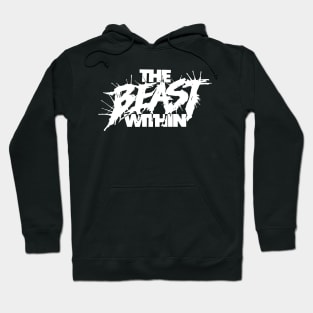 The Beast Within Hoodie